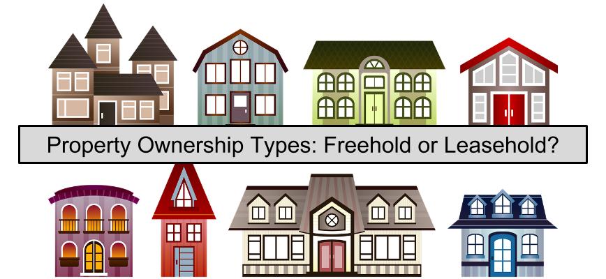 Property Ownership Types: Freehold or Leasehold?